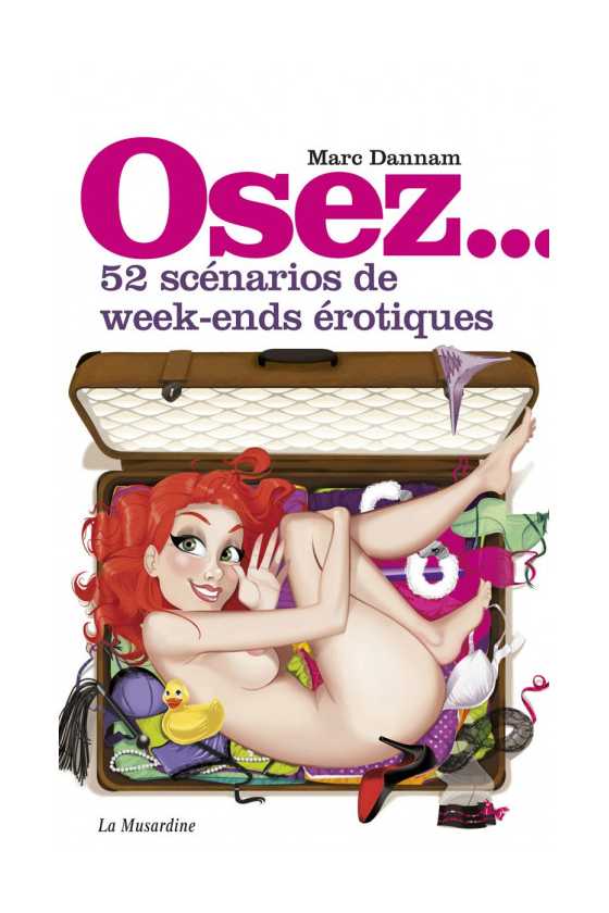 Osez 52 Scénarios de week-ends Erotiques